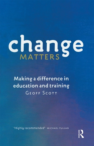 Change Matters: Making a difference in education and training.