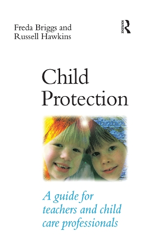 Child Protection: A guide for teachers and child care professionals.