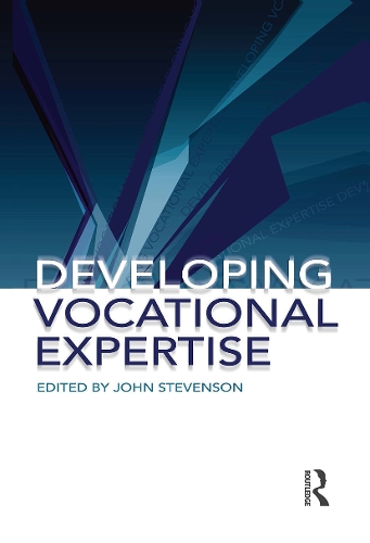 Developing Vocational Expertise: Principles and issues in vocational education.
