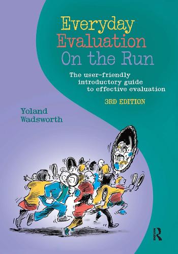 Everyday Evaluation on the Run: The user-friendly introductory guide to effective evaluation. 3rd edition