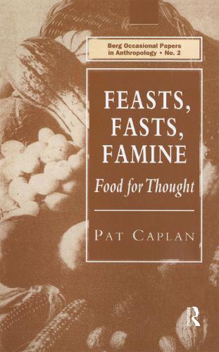 Feasts, Fasts, Famine: Food for Thought.