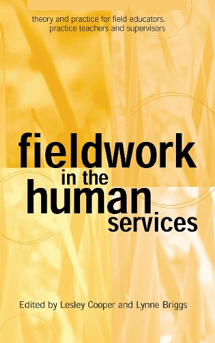 Fieldwork in the Human Services: Theory and practice for field educators, practice teachers and supervisors.