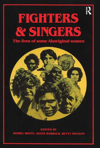 Fighters and Singers: The lives of some Australian Aboriginal women.