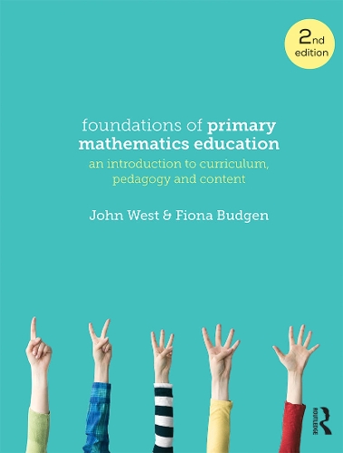 Foundations of Primary Mathematics Education: An introduction to curriculum, pedagogy and content. 2nd edition