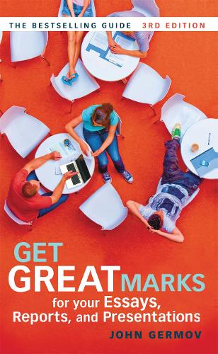 Get Great Marks for Your Essays, Reports, and Presentations. 3rd edition