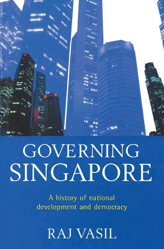 Governing Singapore: Democracy and national development.