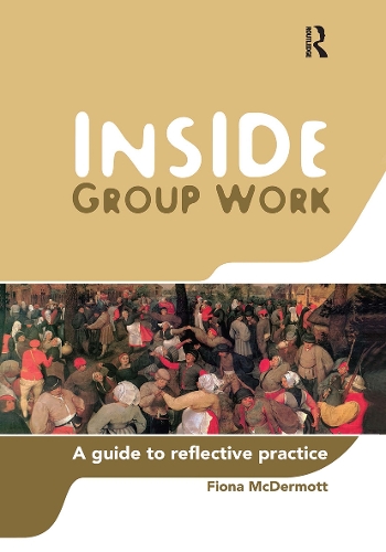 Inside Group Work: A guide to reflective practice.