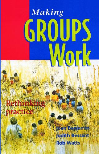 Making Groups Work: Rethinking practice.