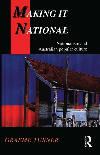 Making It National: Nationalism and Australian popular culture.
