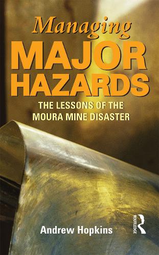 Managing Major Hazards: The lessons of the Moura Mine disaster. 2nd edition