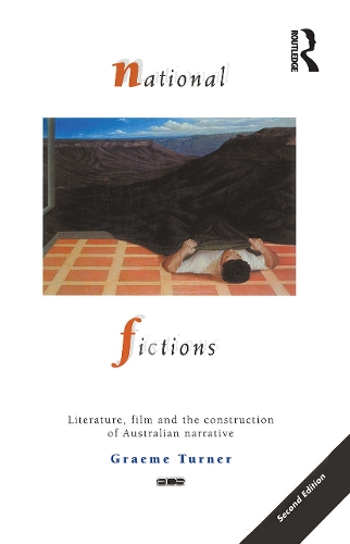 National Fictions: Literature, film and the construction of Australian narrative. 2nd edition