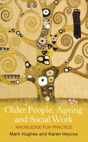 Older People, Ageing and Social Work: Knowledge for practice.