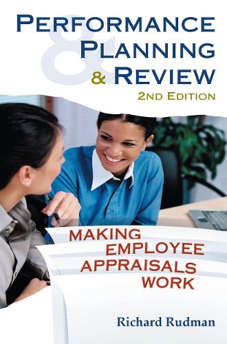 Performance Planning and Review: Making employee appraisals work. 2nd edition