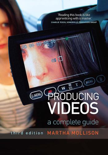 Producing Videos: A complete guide. 3rd edition