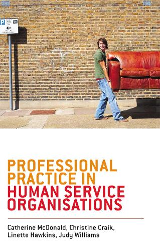 Professional Practice in Human Service Organisations: A practical guide for human service workers.
