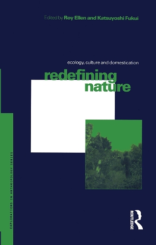 Redefining Nature: Ecology, Culture and Domestication.