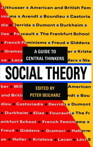 Social Theory: A guide to central thinkers.