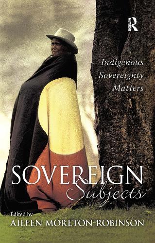Sovereign Subjects: Indigenous sovereignty matters.