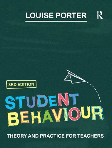 Student Behaviour: Theory and practice for teachers. 3rd edition