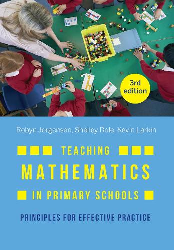 Teaching Mathematics in Primary Schools: Principles for effective practice. 3rd edition