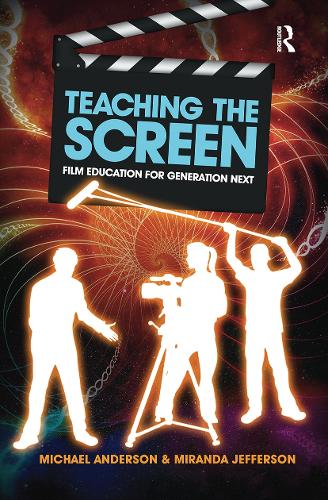 Teaching the Screen: Film education for Generation Next.