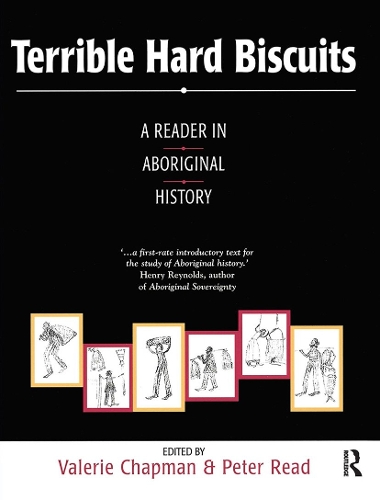 Terrible Hard Biscuits: A reader in Aboriginal history.