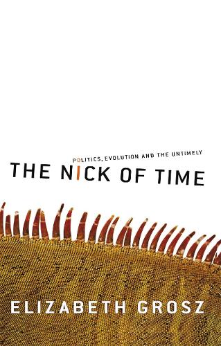 The Nick of Time: Politics, evolution and the untimely.
