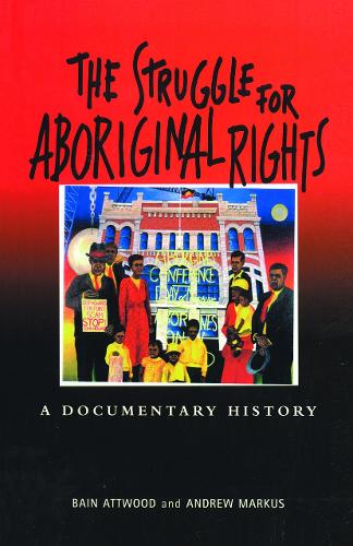 The Struggle for Aboriginal Rights: A documentary history.
