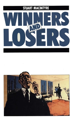 Winners and Losers: The pursuit of social justice in Australian history.