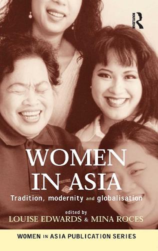 Women in Asia: Tradition, modernity and globalisation.