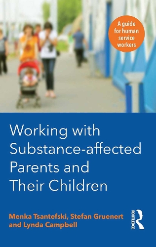Working with Substance-Affected Parents and their Children: A guide for human service workers.