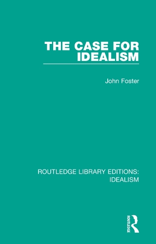 The Case for Idealism.