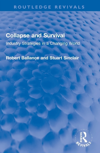 Collapse and Survival: Industry Strategies in a Changing World.
