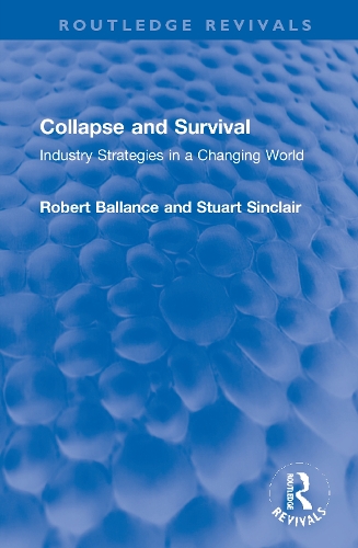 Collapse and Survival: Industry Strategies in a Changing World.