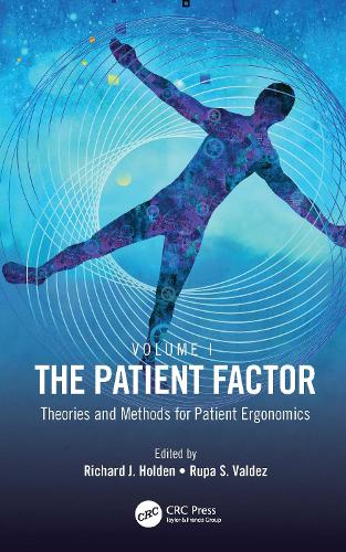 The Patient Factor: Theories and Methods for Patient Ergonomics.