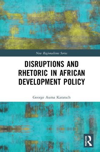 Disruptions and Rhetoric in African Development Policy.