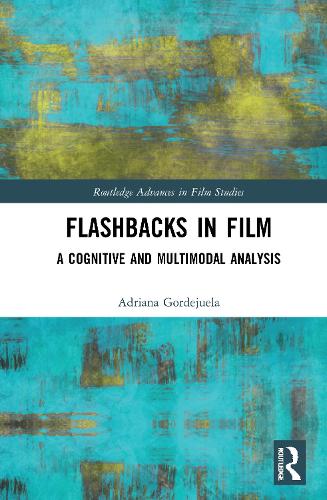 Flashbacks in Film: A Cognitive and Multimodal Analysis.
