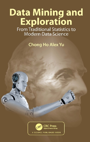 Data Mining and Exploration: From Traditional Statistics to Modern Data Science.