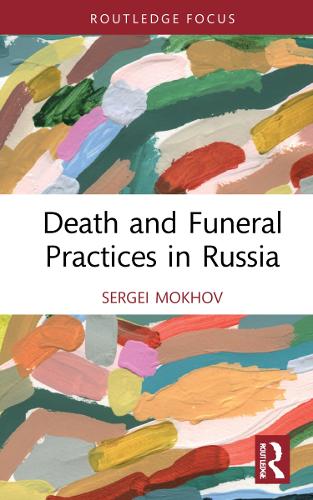 Death and Funeral Practices in Russia.