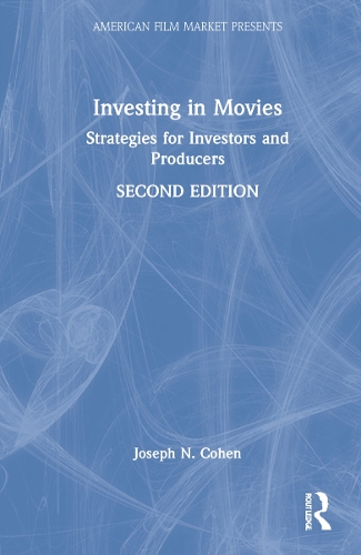 Investing in Movies: Strategies for Investors and Producers. 2nd edition