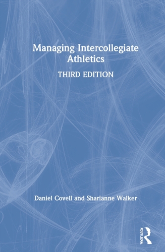 Managing Intercollegiate Athletics. 3rd edition
