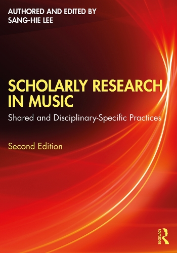 Scholarly Research in Music: Shared and Disciplinary-Specific Practices. 2nd edition