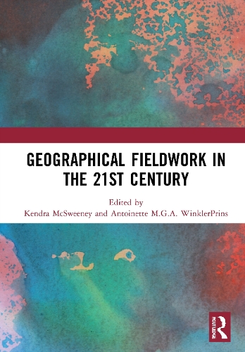 Geographical Fieldwork in the 21st Century.