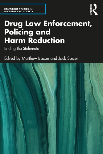 Drug Law Enforcement, Policing and Harm Reduction: Ending the Stalemate.
