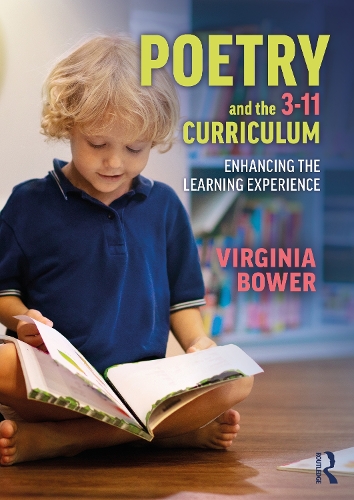 Poetry and the 3-11 Curriculum: Enhancing the Learning Experience.