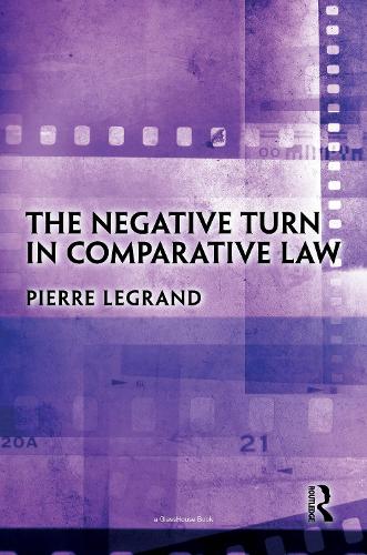 The Negative Turn in Comparative Law.