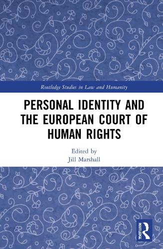 Personal Identity and the European Court of Human Rights.