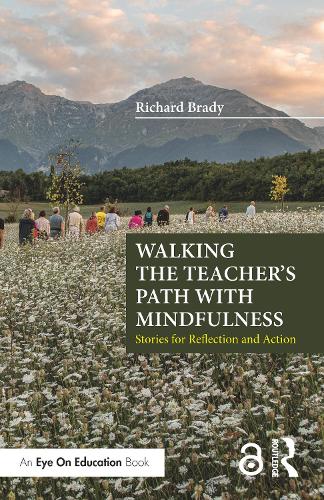 Walking the Teacher's Path with Mindfulness: Stories for Reflection and Action.