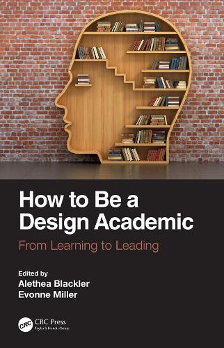 How to Be a Design Academic: From Learning to Leading.