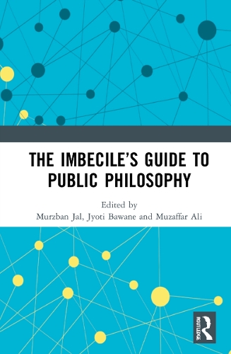 The Imbecile's Guide to Public Philosophy.